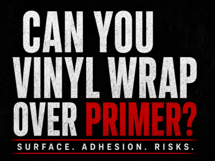 Can You Vinyl Wrap Over Primer?